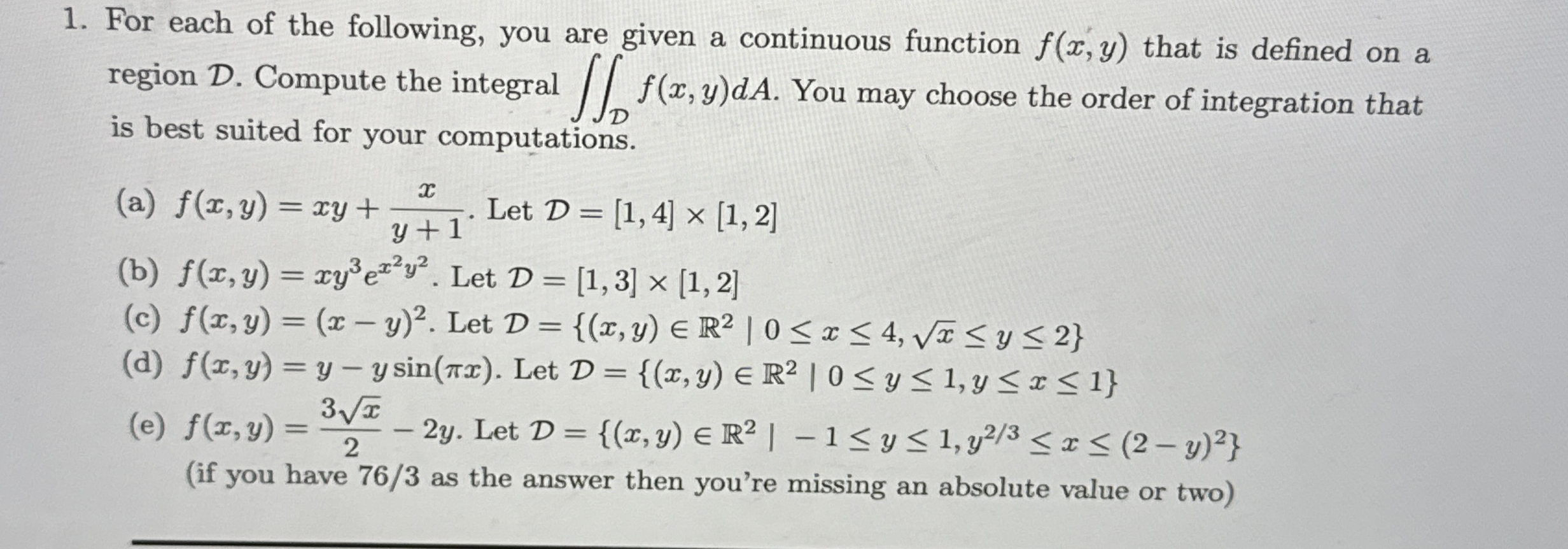 For each of the following, you are given a