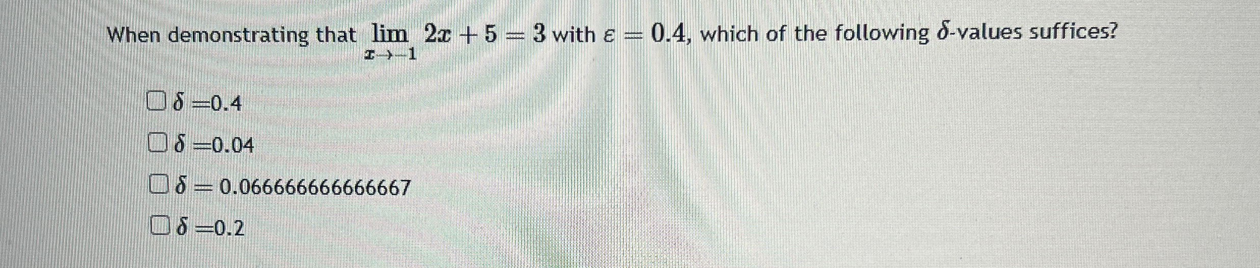 When demonstrating that lim x - 1 2 x 5 = 3 with