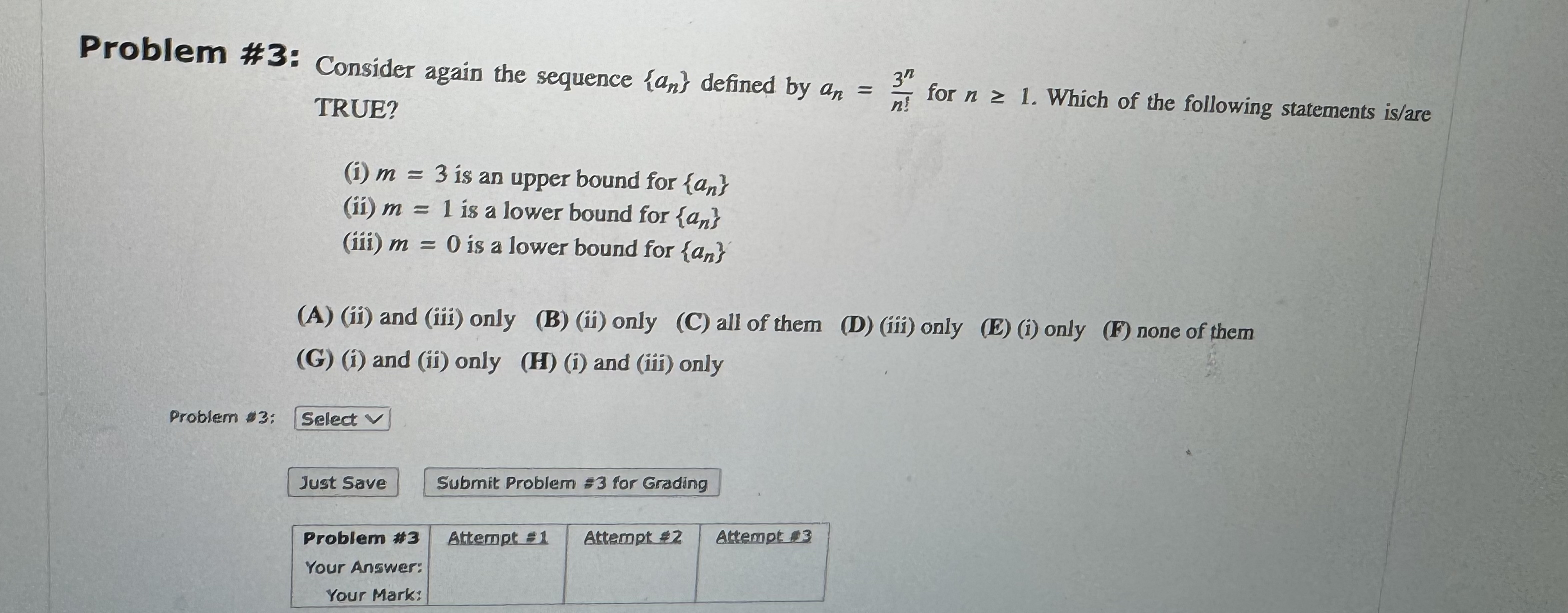 Problem # 3 : Consider again the sequence { a n }