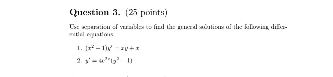 Question 3 . ( 2 5 points ) Use separation of