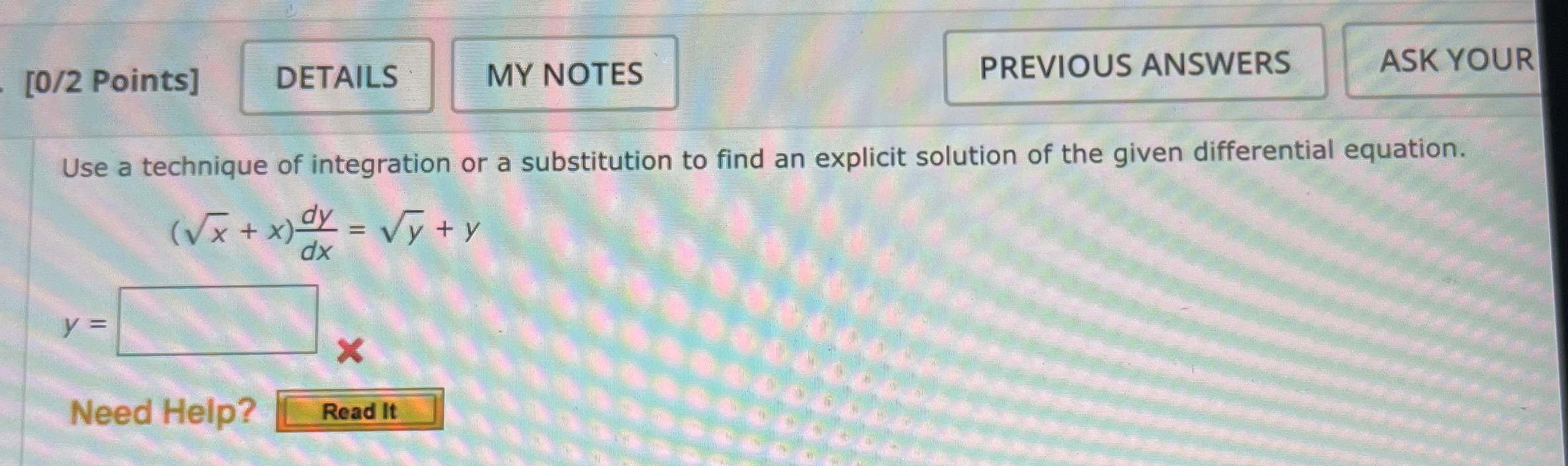 [ 0 / 2 Points ] Use a technique of integration
