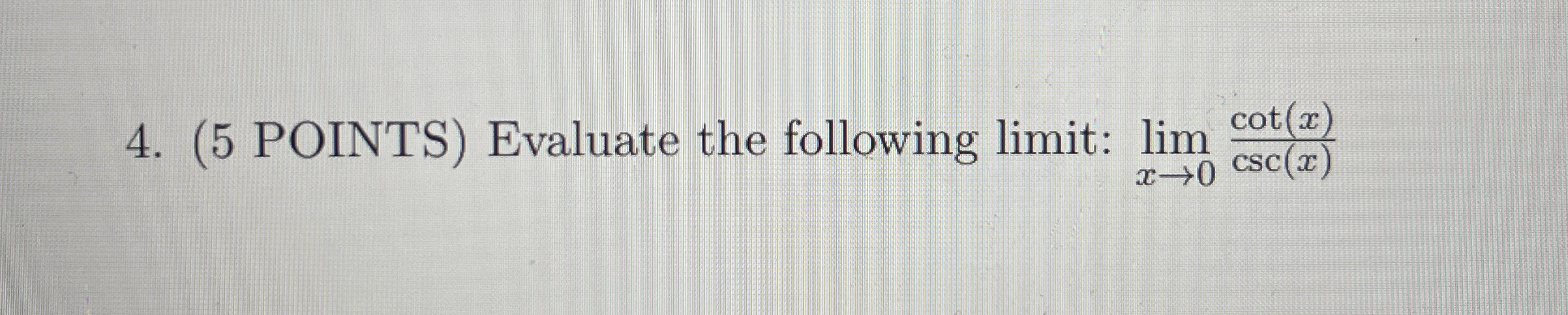 ( 5 POINTS ) Evaluate the following limit: lim x