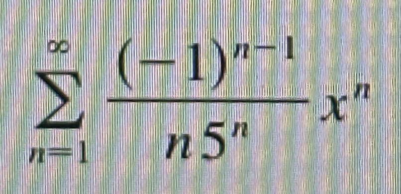 n = 1 ( - 1 ) n - 1 n 5 n x n , radius of