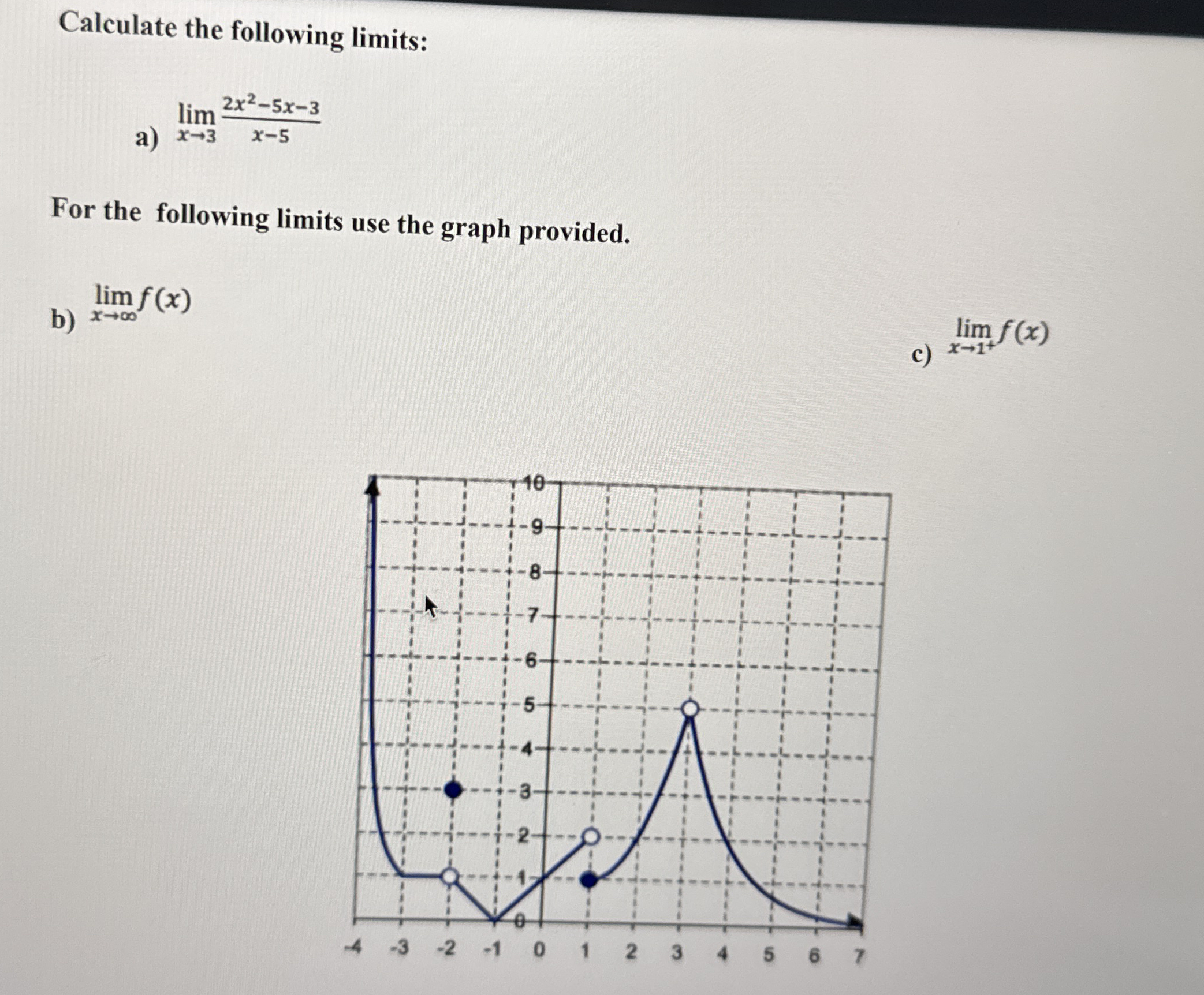 Calculate the following limits: a ) lim x 3 2 x 2
