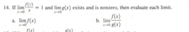 If lim x 0 f ( z ) x = 1 and lim x 0 g ( x )