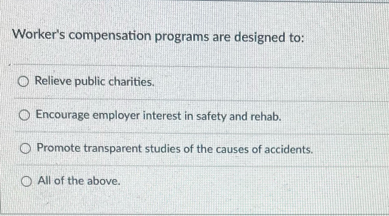 7. Worker's compensation programs are