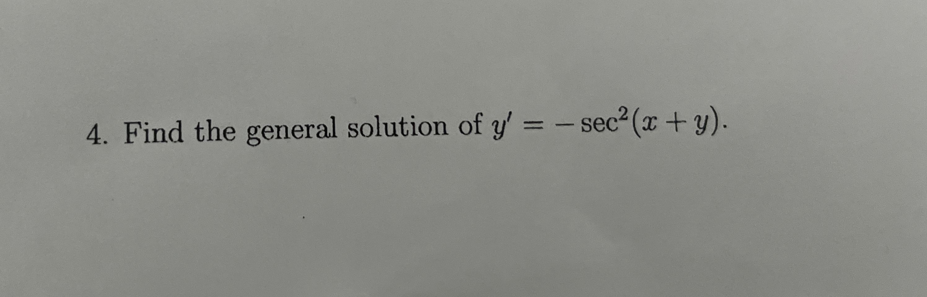 Find the general solution of y ' = - s e c 2 ( x