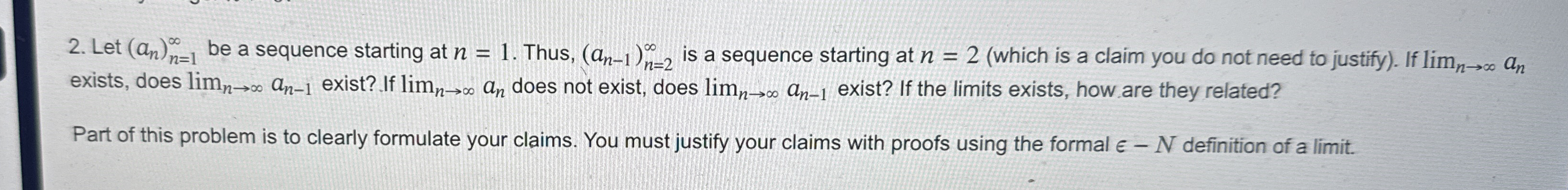 Let ( a n ) n = 1 be a sequence starting at n = 1