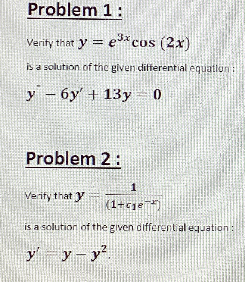 Problem 1 : Verify that y = e 3 x c o s ( 2 x )