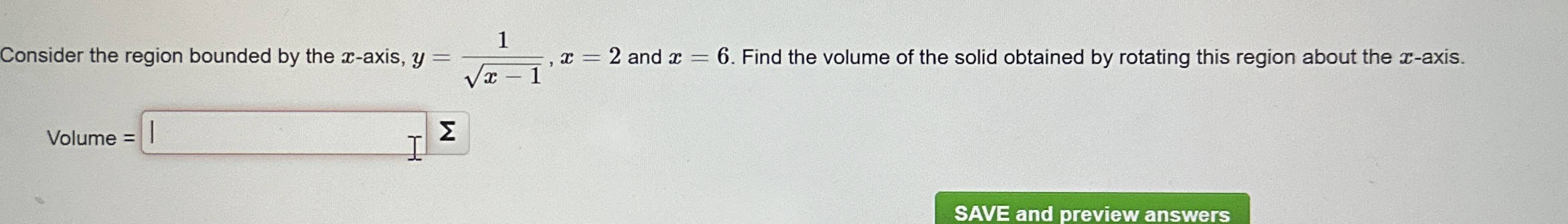 Consider the region bounded by the x - axis, y =