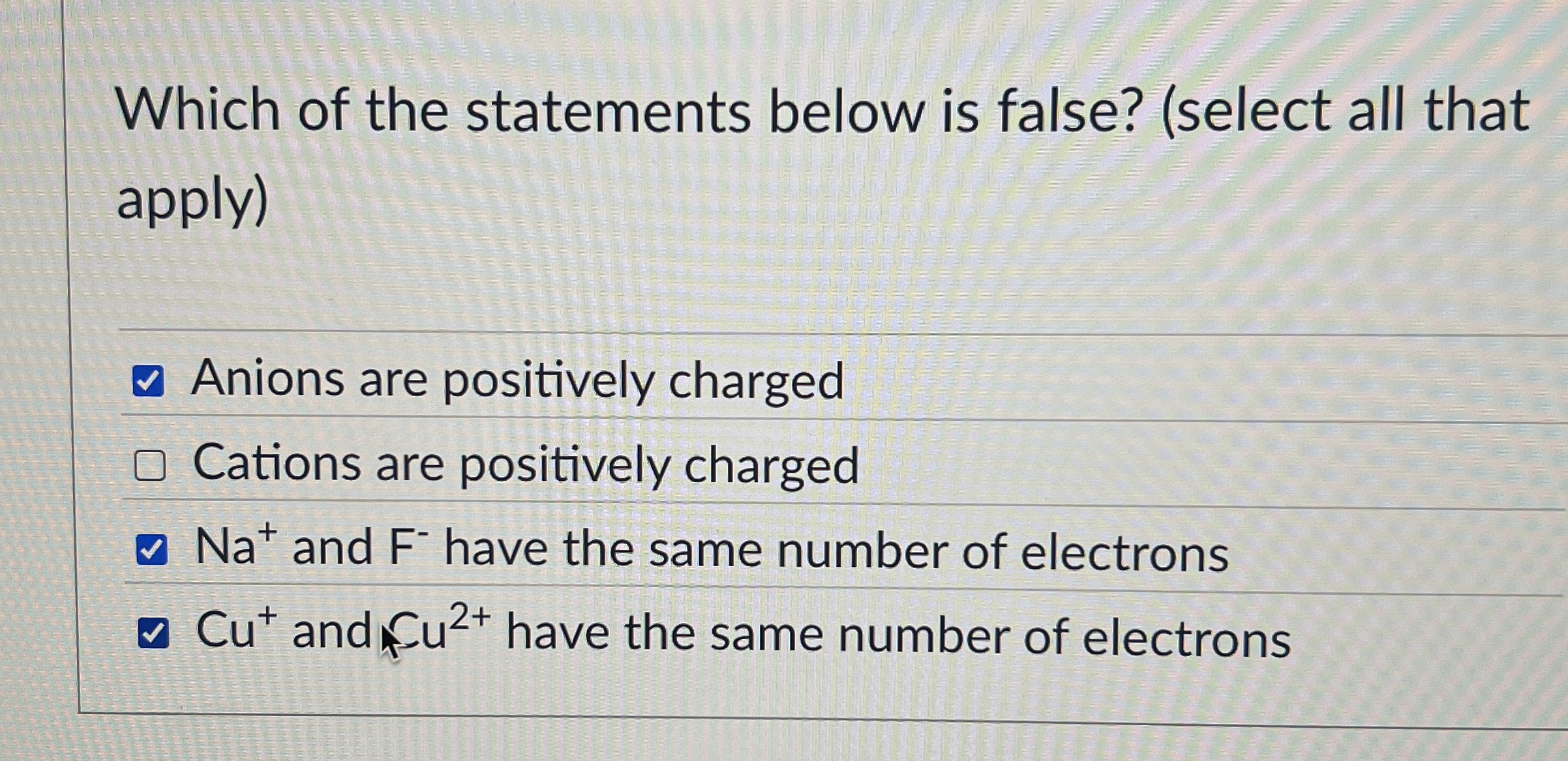Which of the statements below is false? ( select