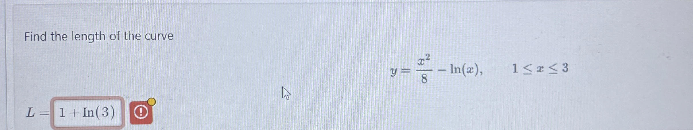 Find the length of the curve y = x 2 8 - l n ( x