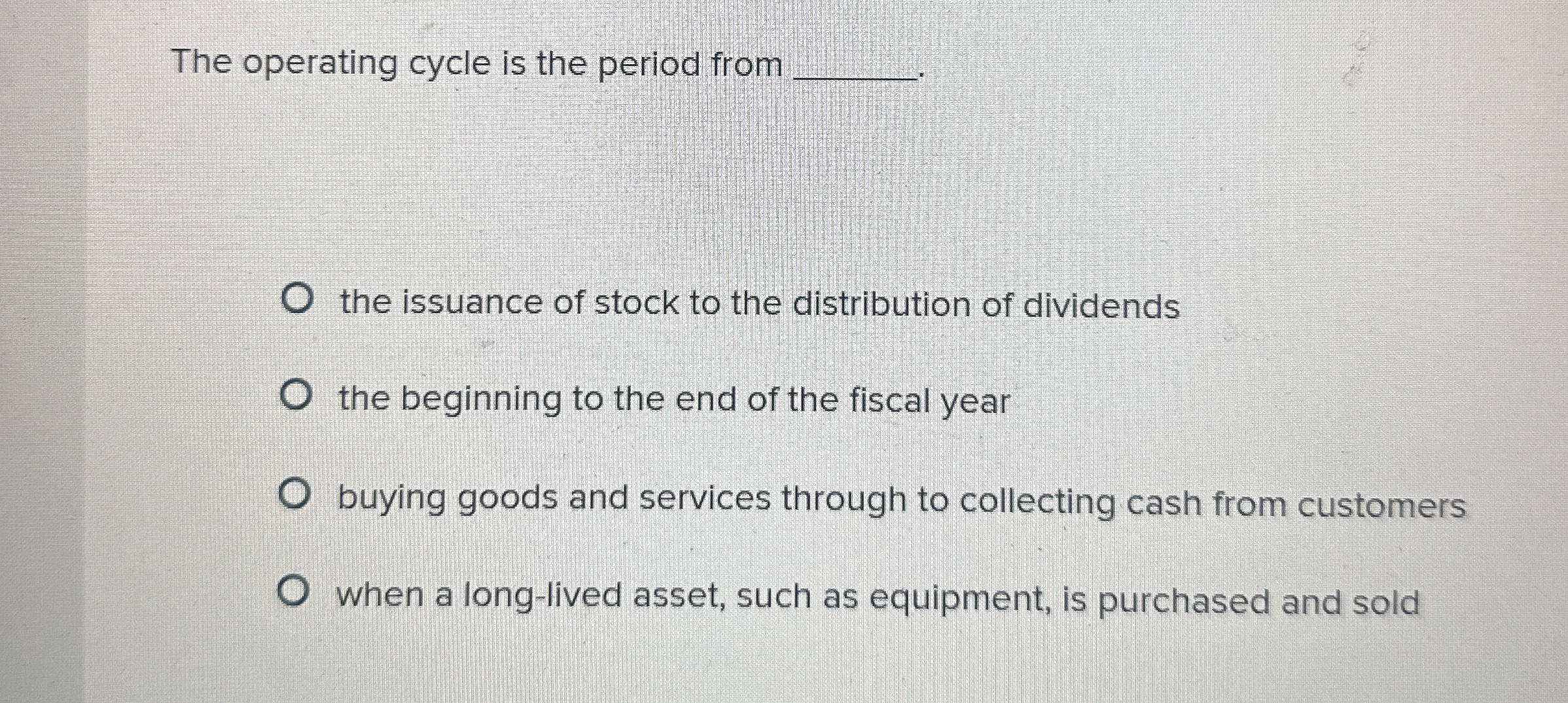 The operating cycle is the period from q , . the