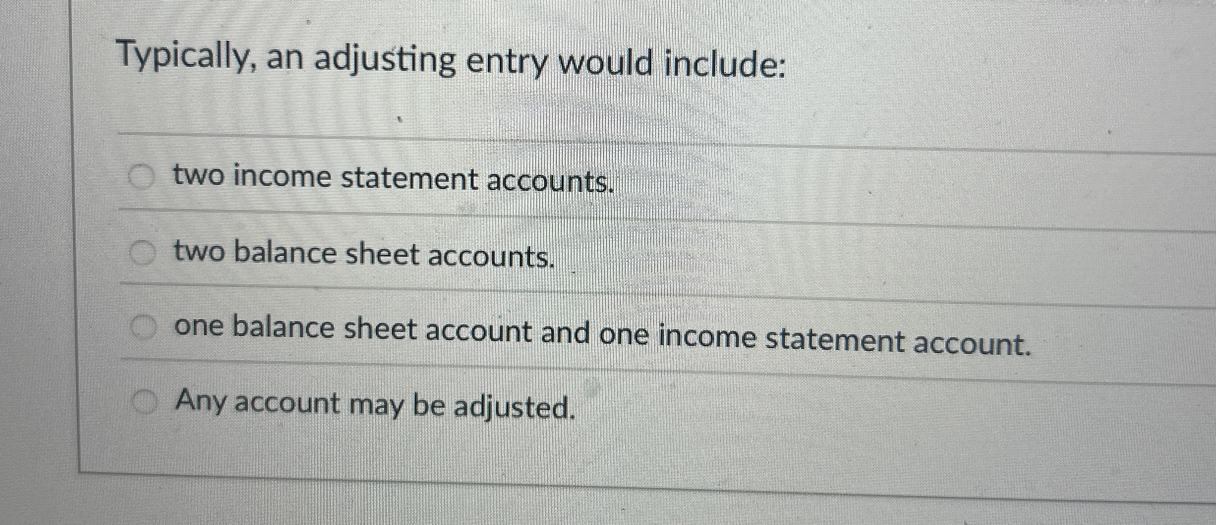 Typically, an adjusting entry would include: q ,