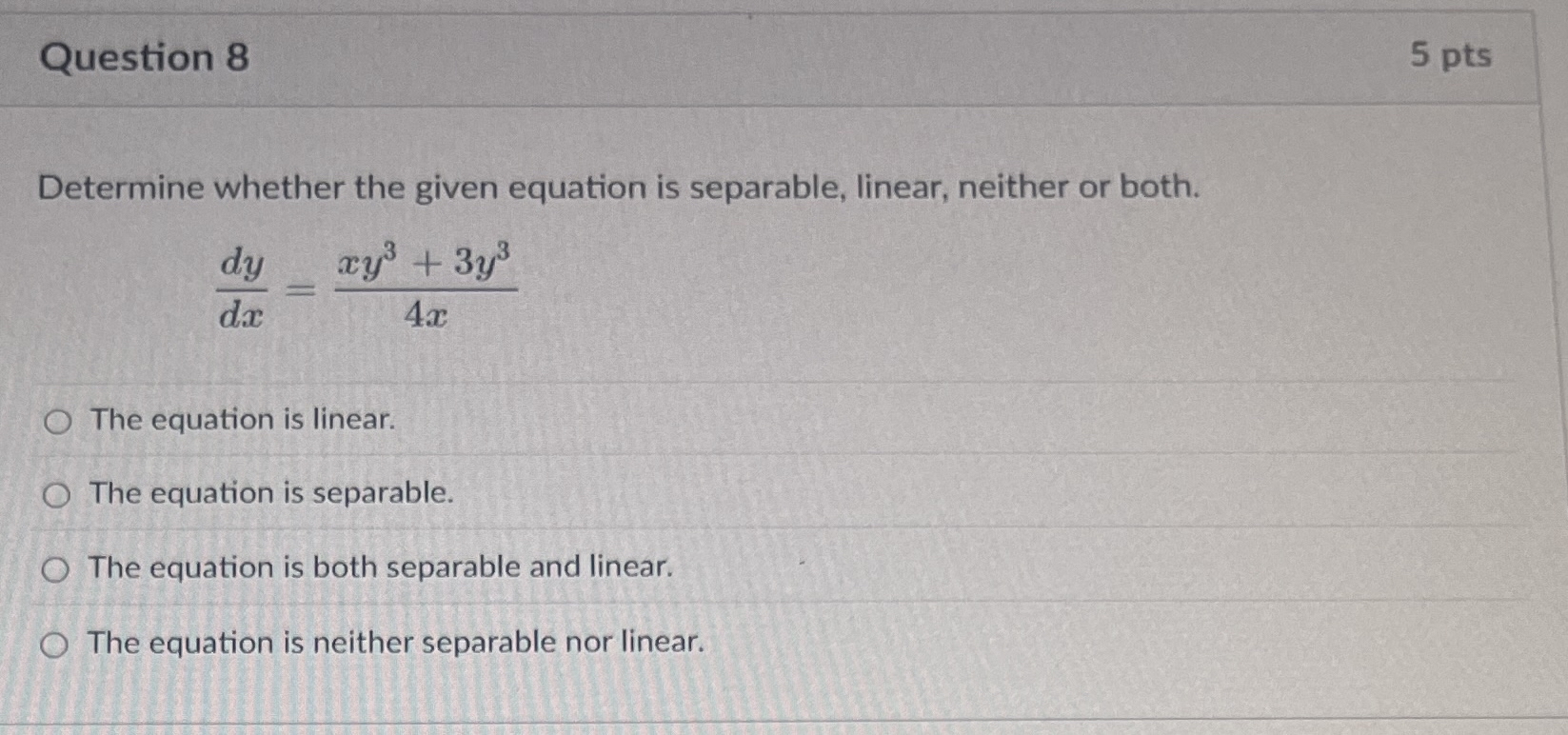 Question 8 5 pts Determine whether the given