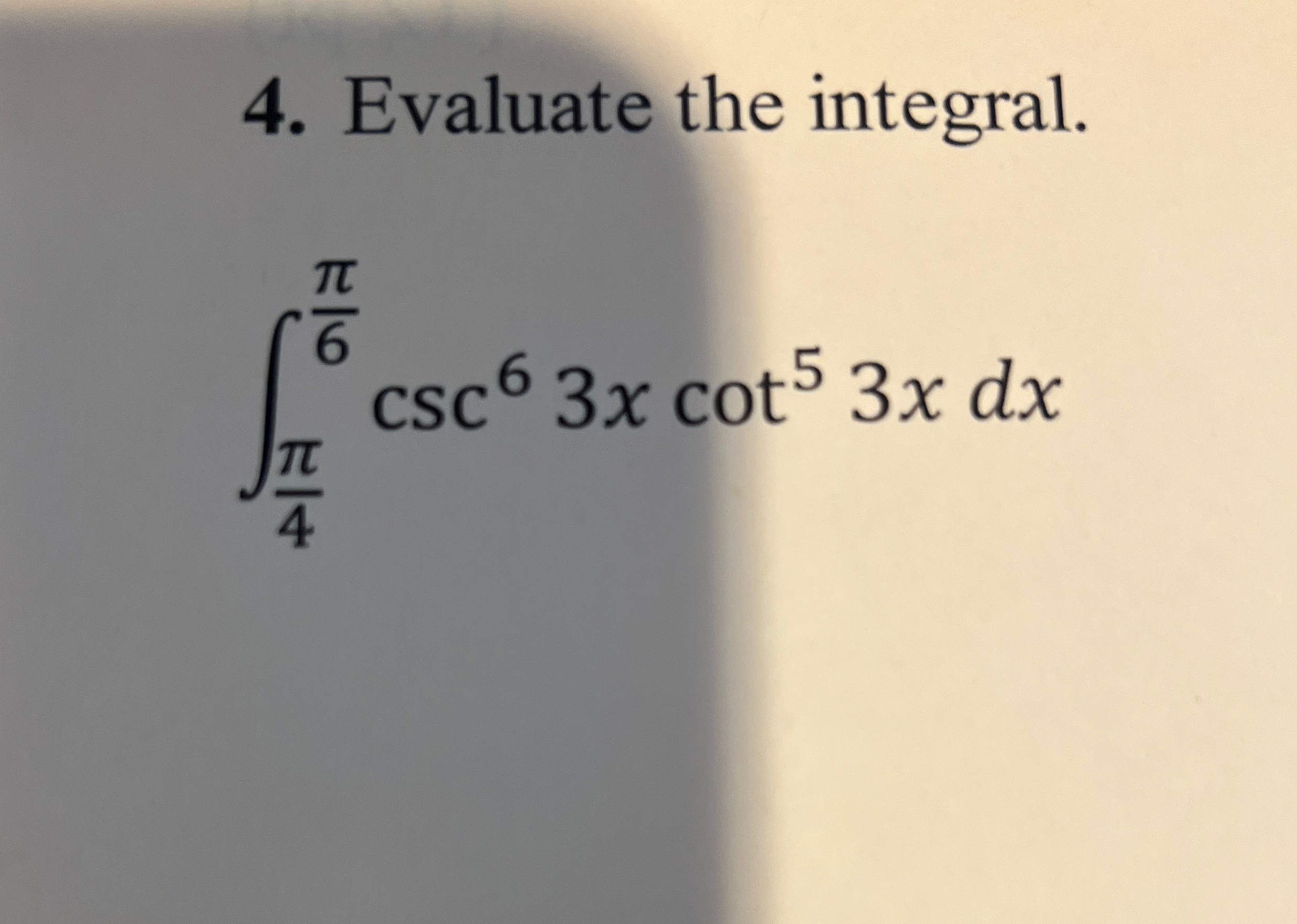 Evaluate the integral. 4 6 c s c 6 3 x c o t 5 3