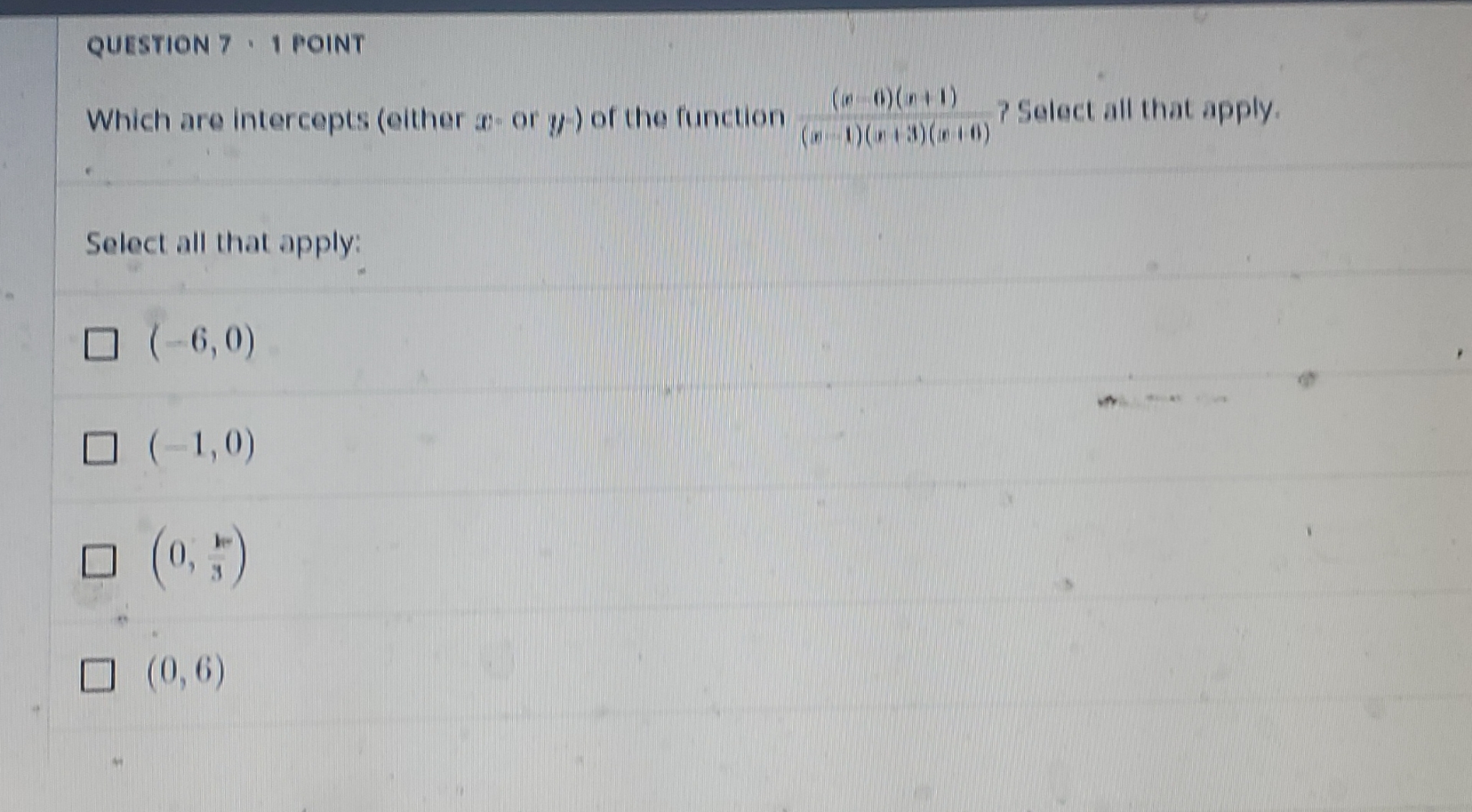 QUESTION 7 : 1 POINT Which are intercepts (