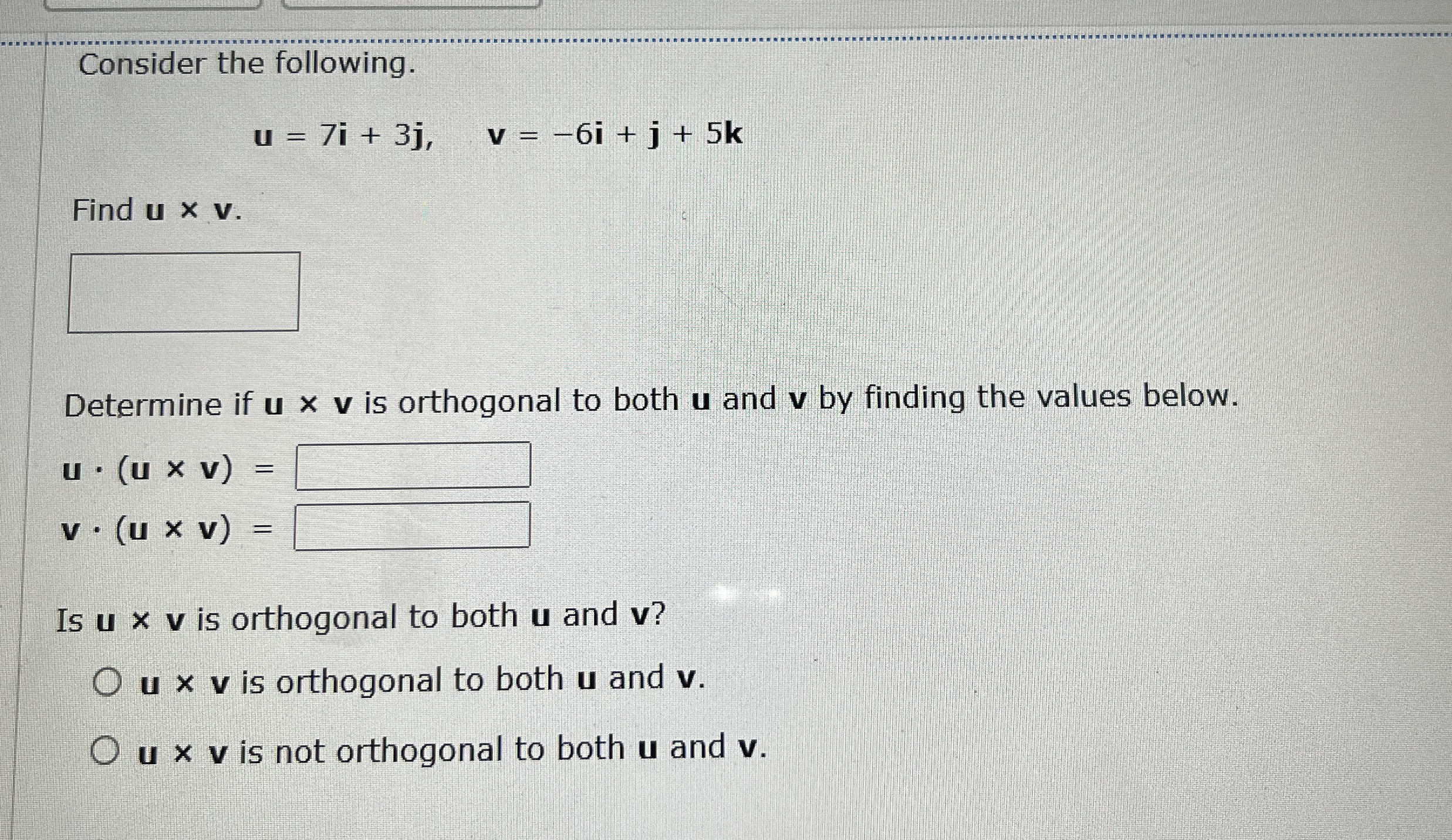 Consider the following. u = 7 i + 3 j , v = - 6 i