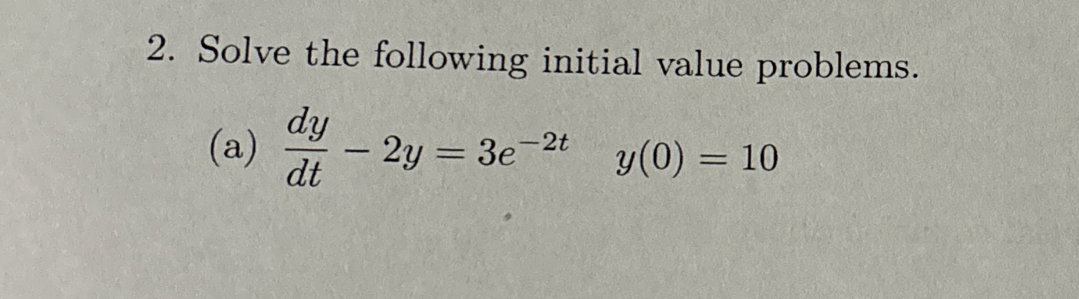 Solve the following initial value problems. ( a )