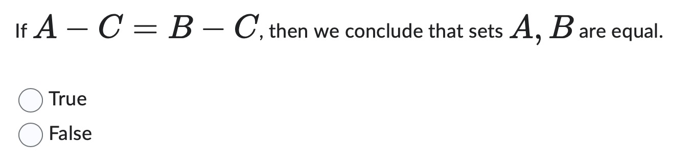 answer If A - C = B - C, then we conclude that