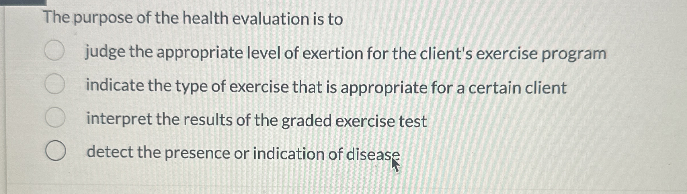 The purpose of the health evaluation is to judge