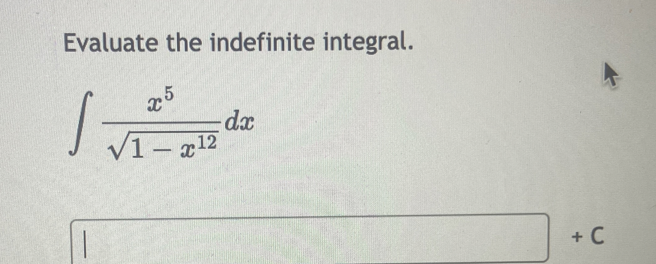 Evaluate the indefinite integral. x 5 1 - x 1 2 2