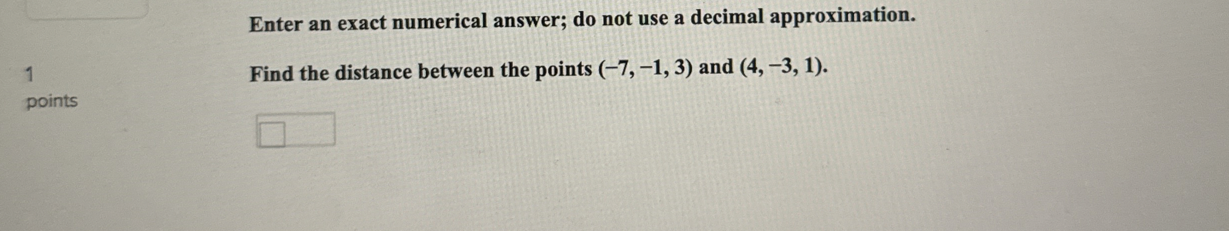 Enter an exact numerical answer; do not use a