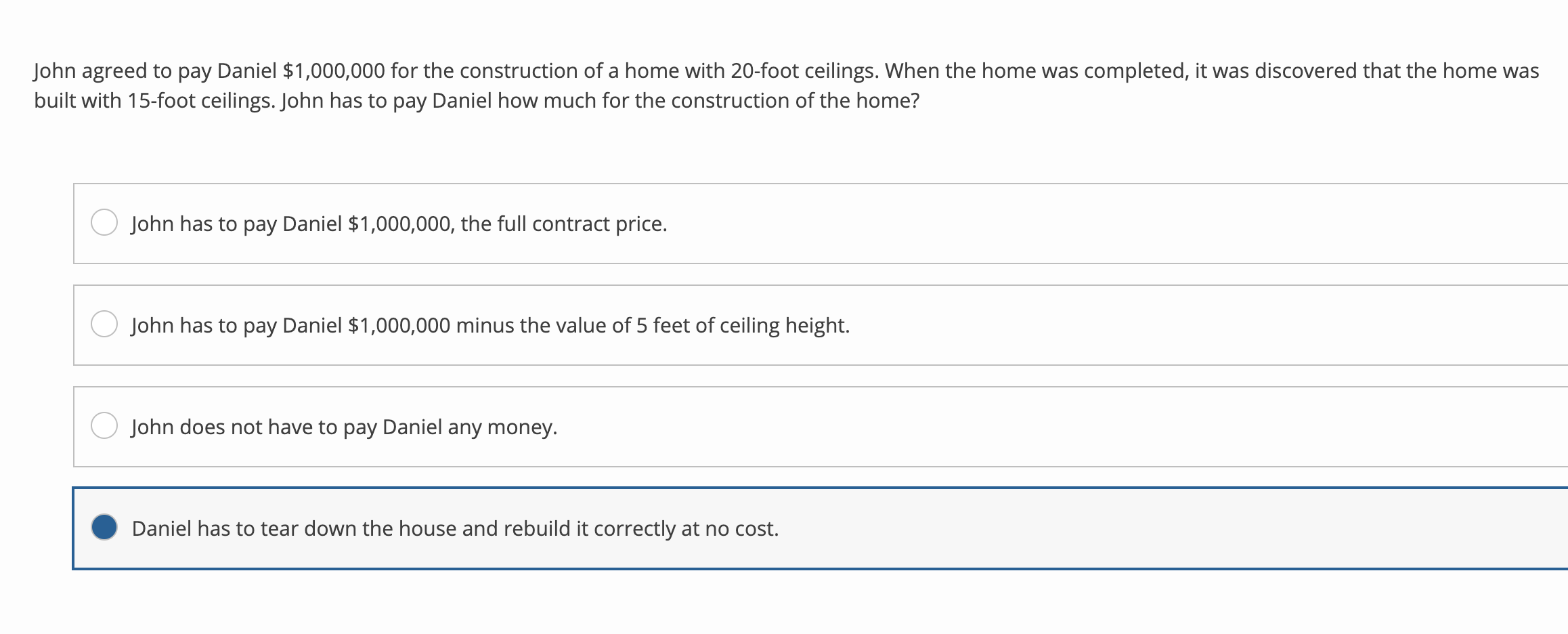 answer John agreed to pay Daniel $1,000,000 for