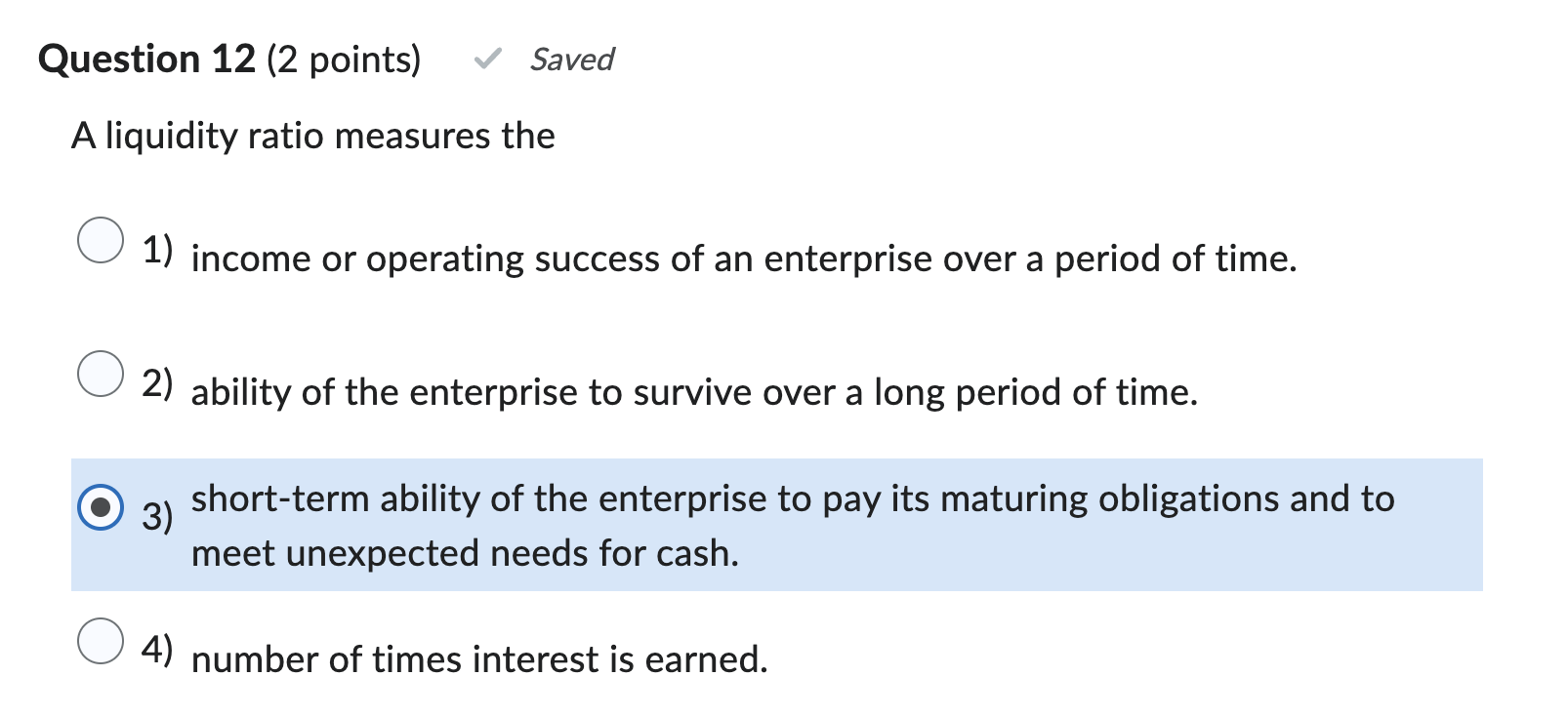 Question 1 2 ( 2 points ) A liquidity ratio
