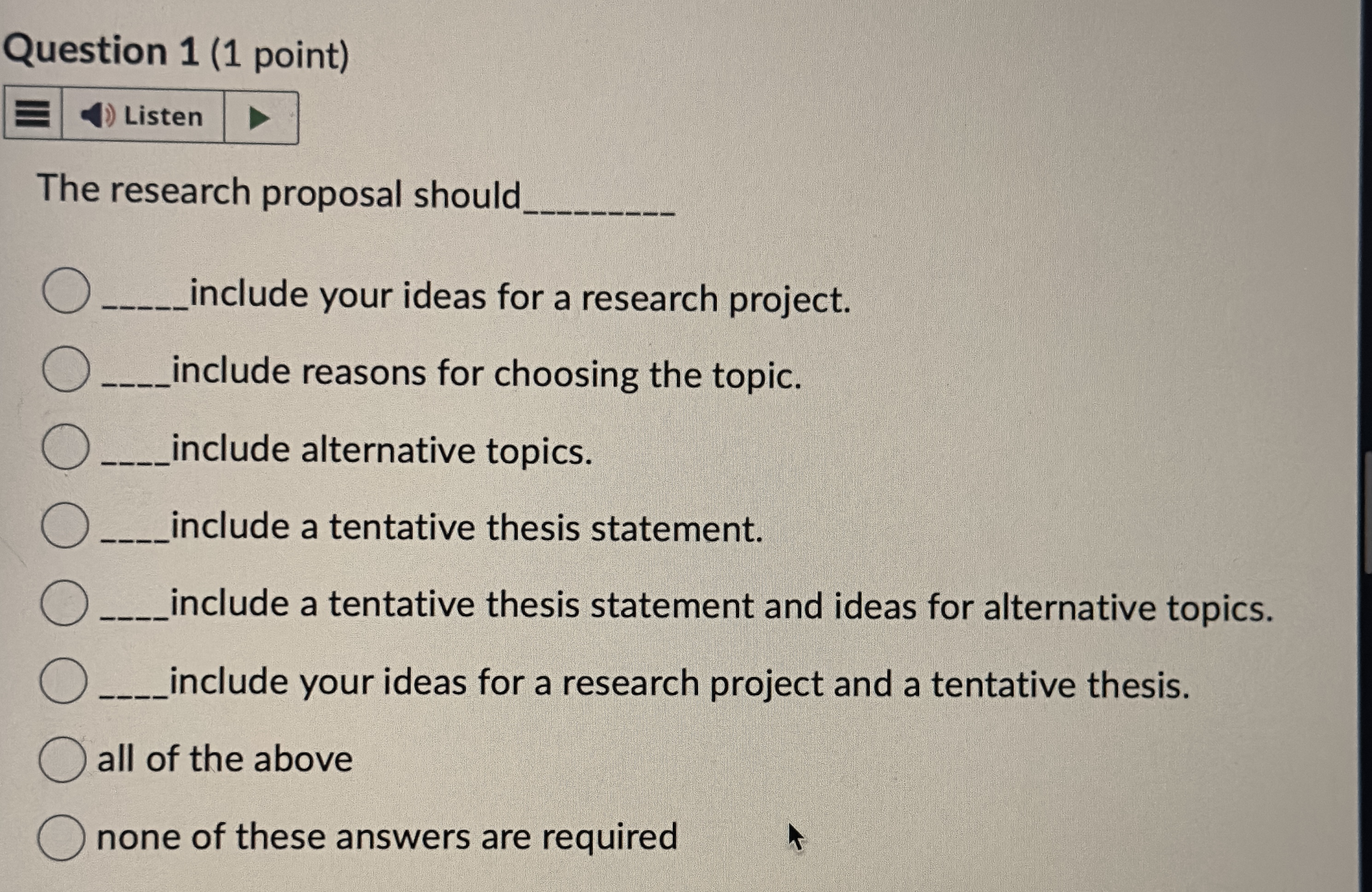 Question 1 (1 point) () Listen The research