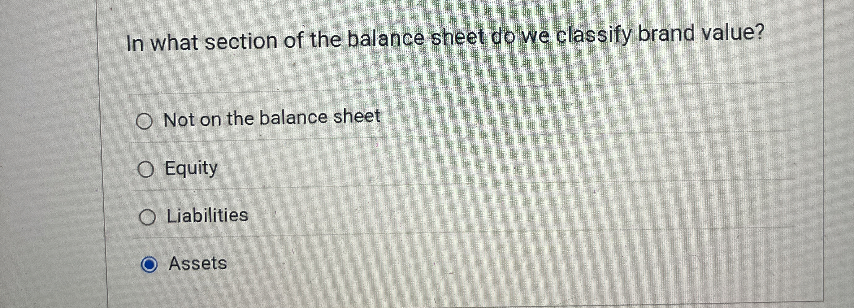 In what section of the balance sheet do we