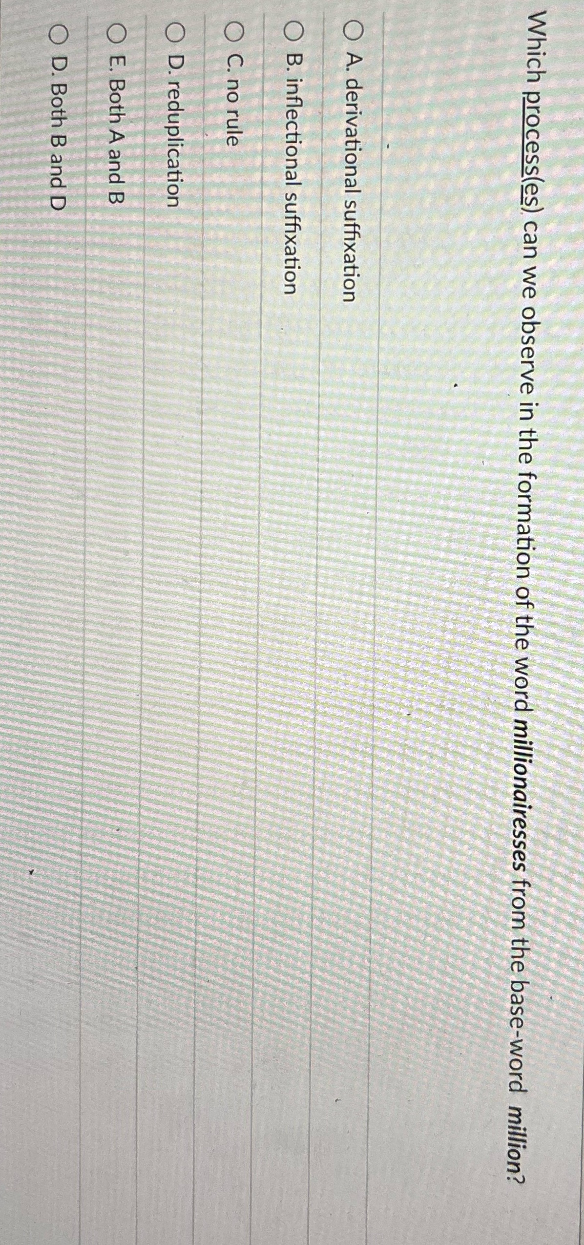 Which process(es) can we observe in the formation