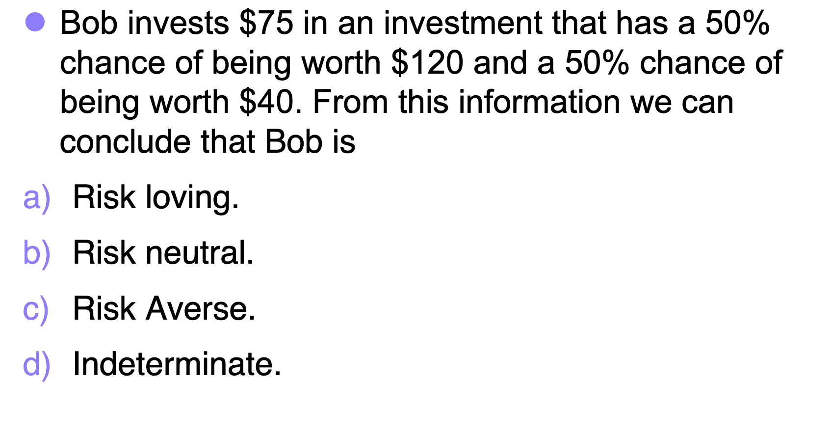 answer Bob invests $75 in an investment that has