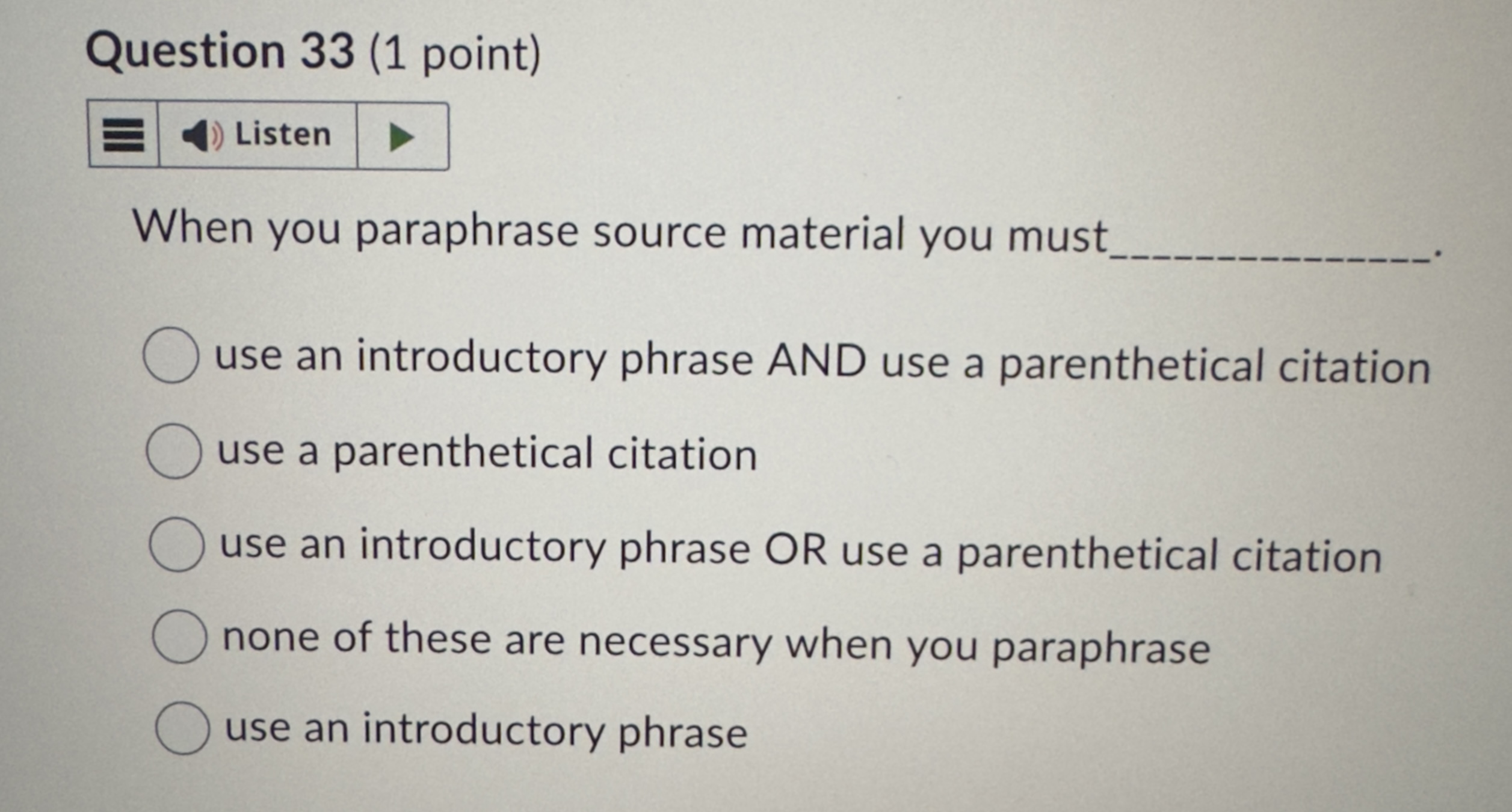Question 33 (1 point) Listen When you paraphrase