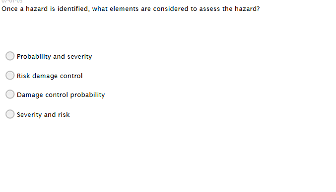answer accuratley Once a hazard is identified,