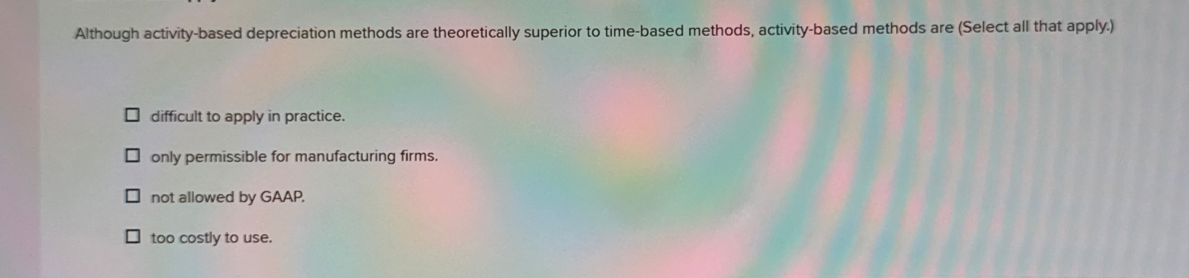 Although activity - based depreciation methods