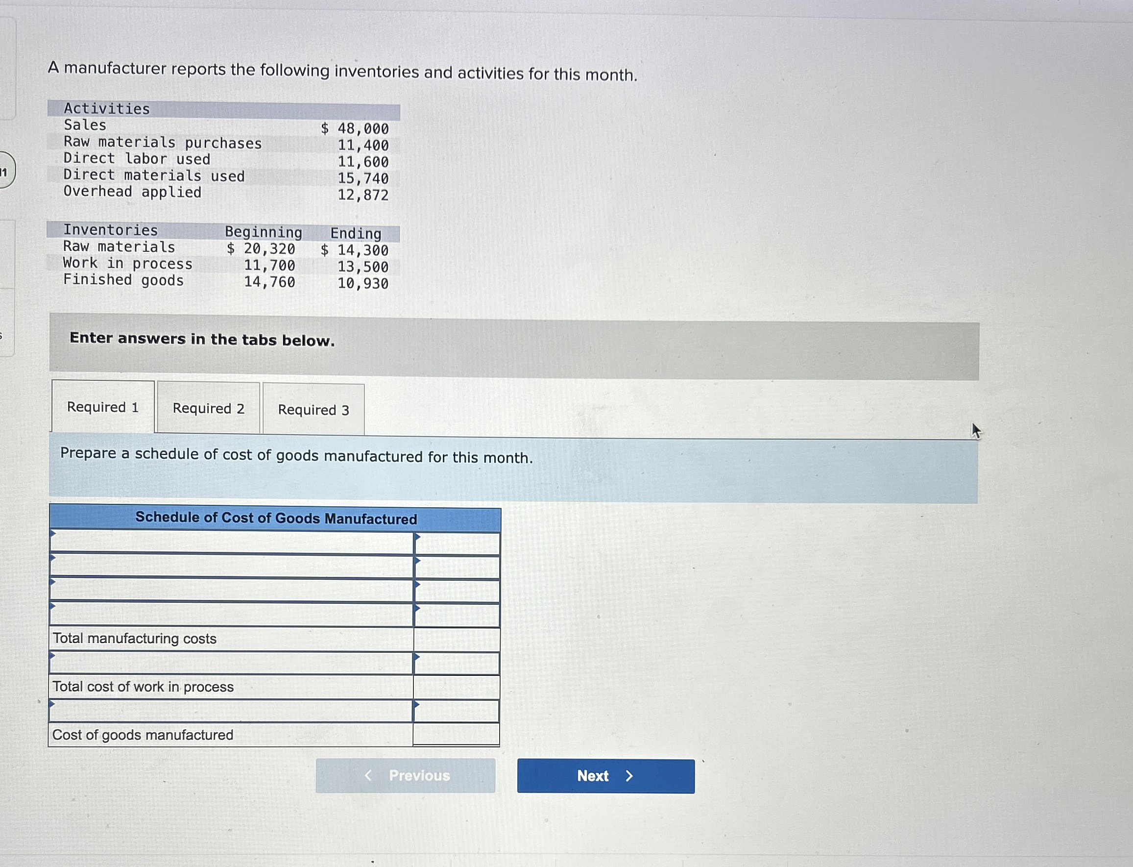 A manufacturer reports the following inventories
