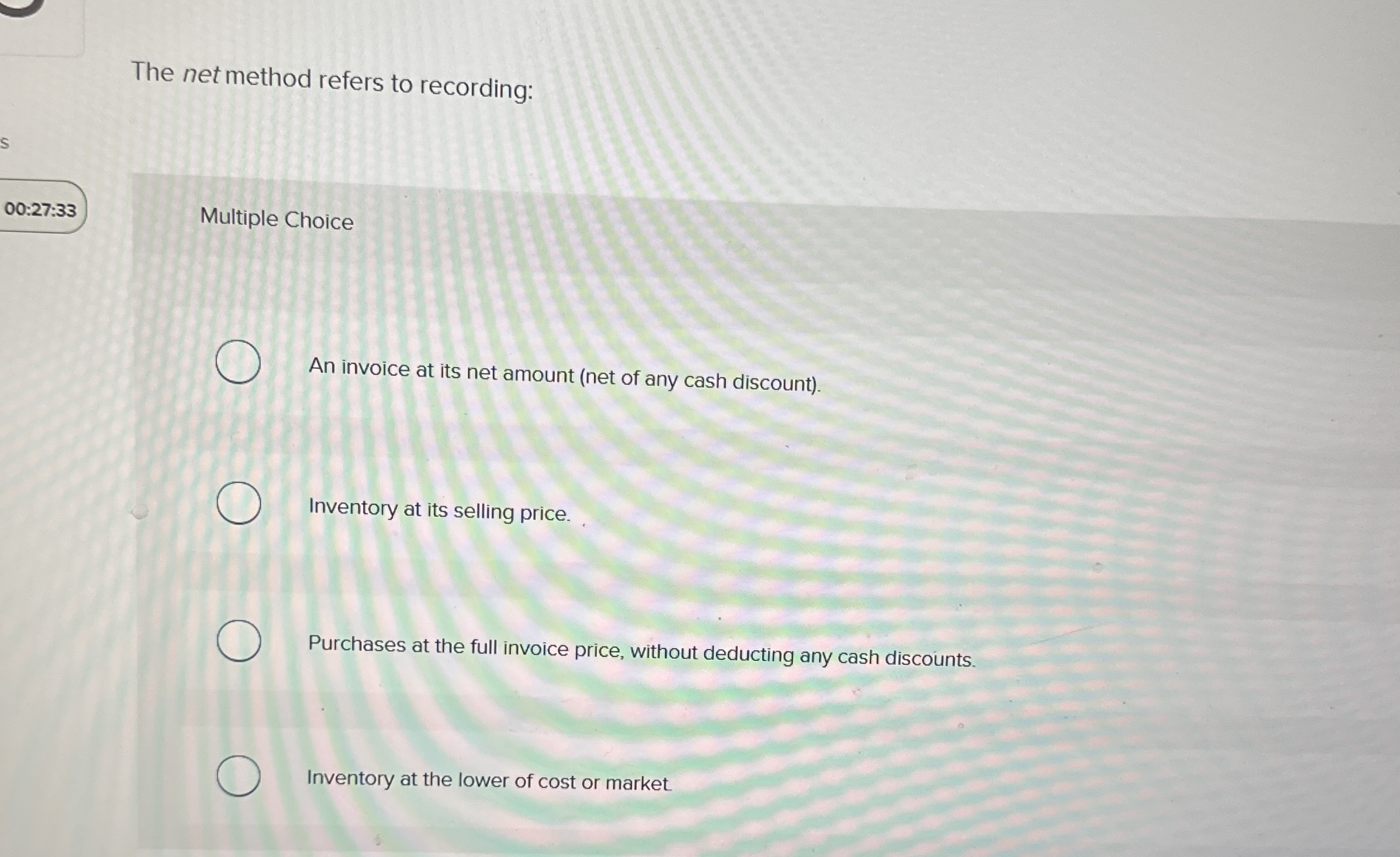The net method refers to recording: 0 0 : 2 7 : 3