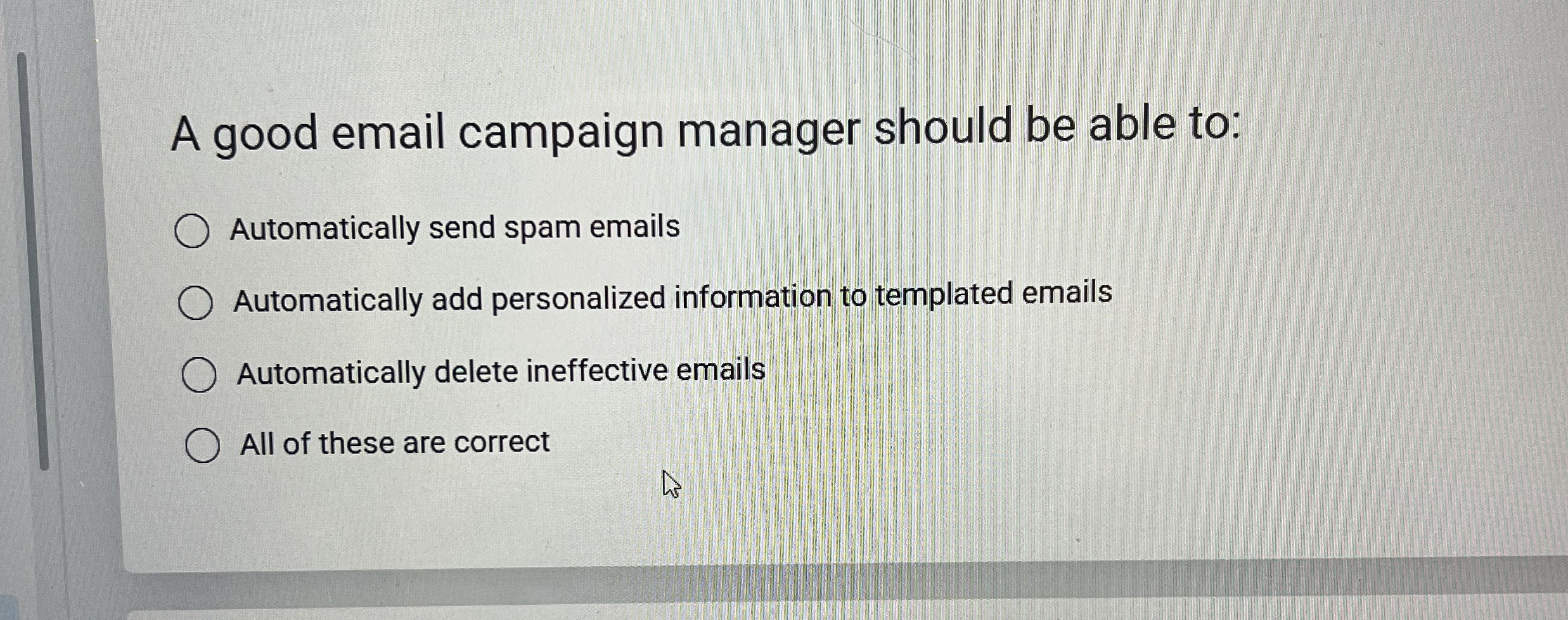 A good email campaign manager should be able to: