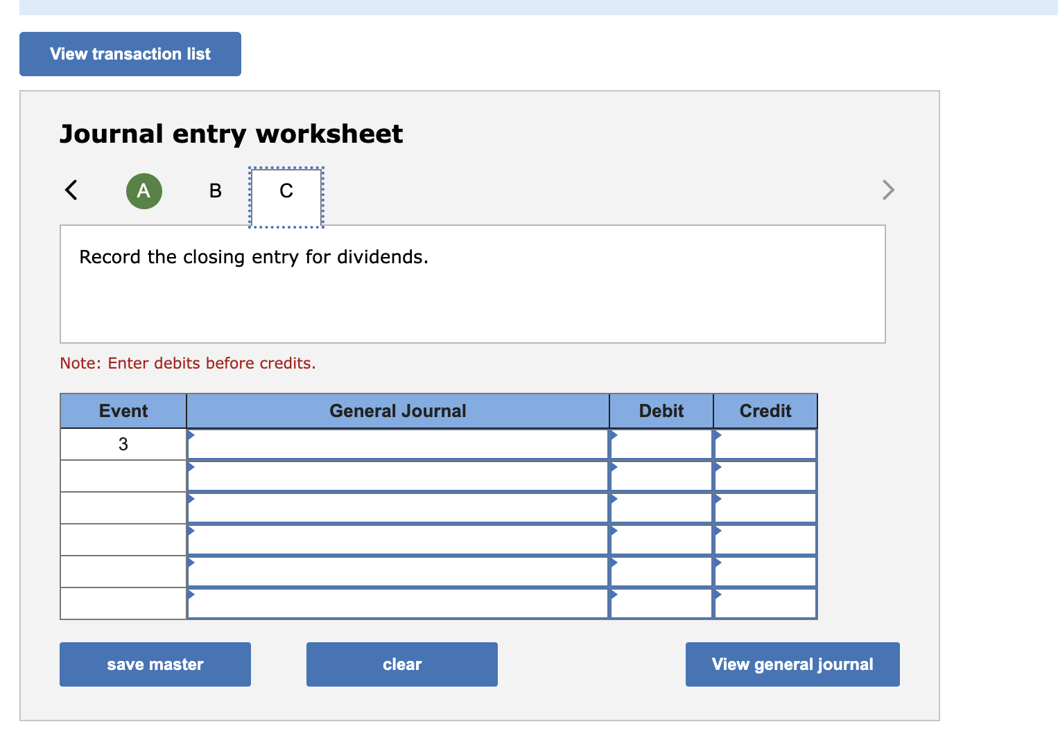Journal entry worksheet A B C Record the closing