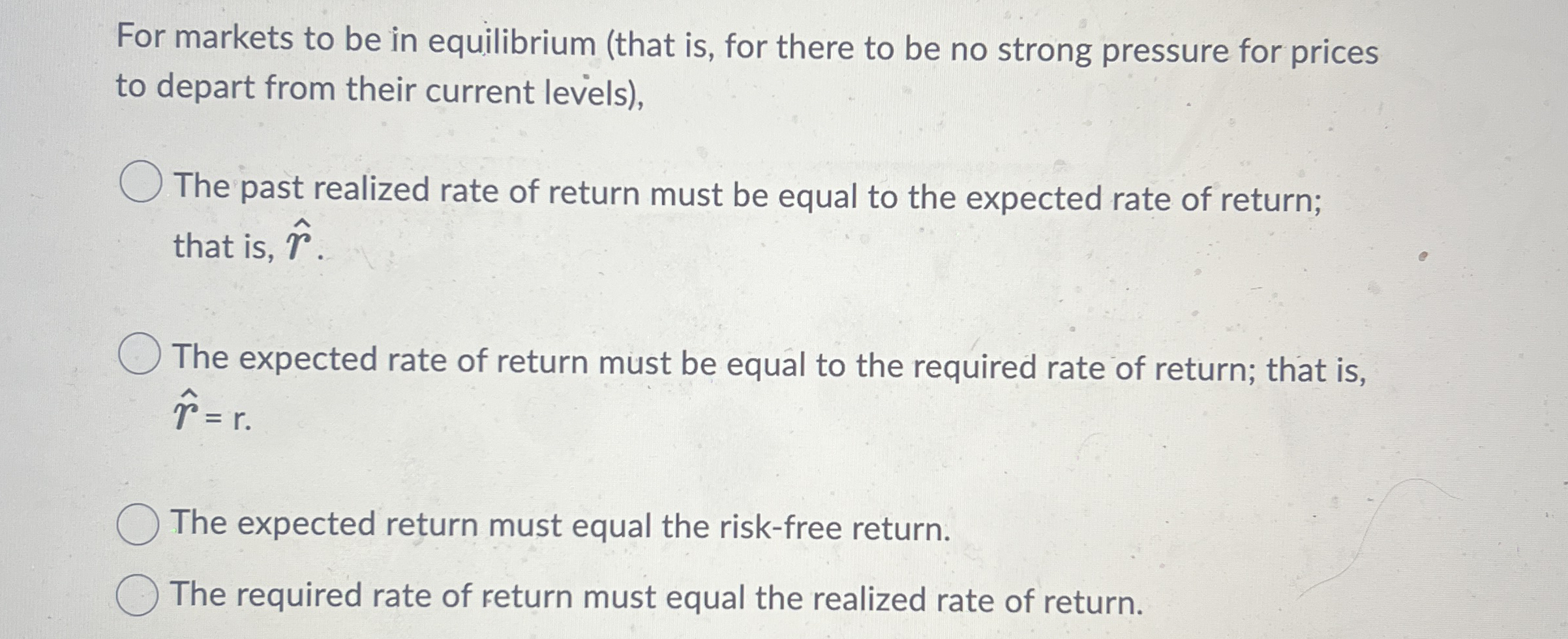 For markets to be in equilibrium ( that is , for