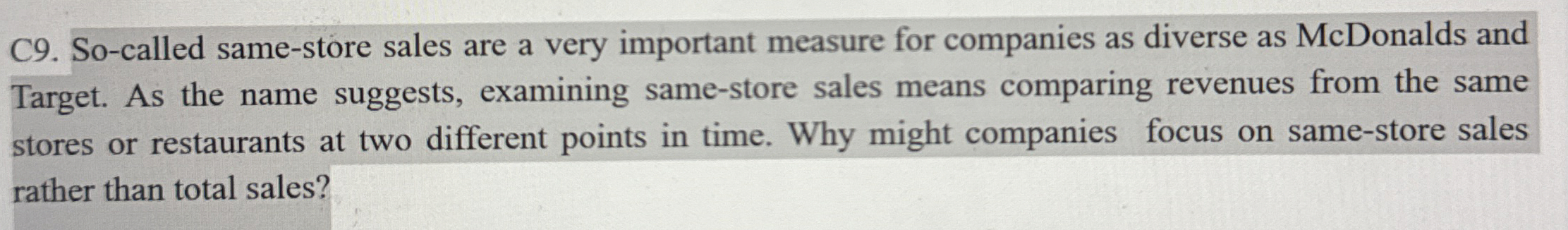 C 9 . So - called same - store sales are a very