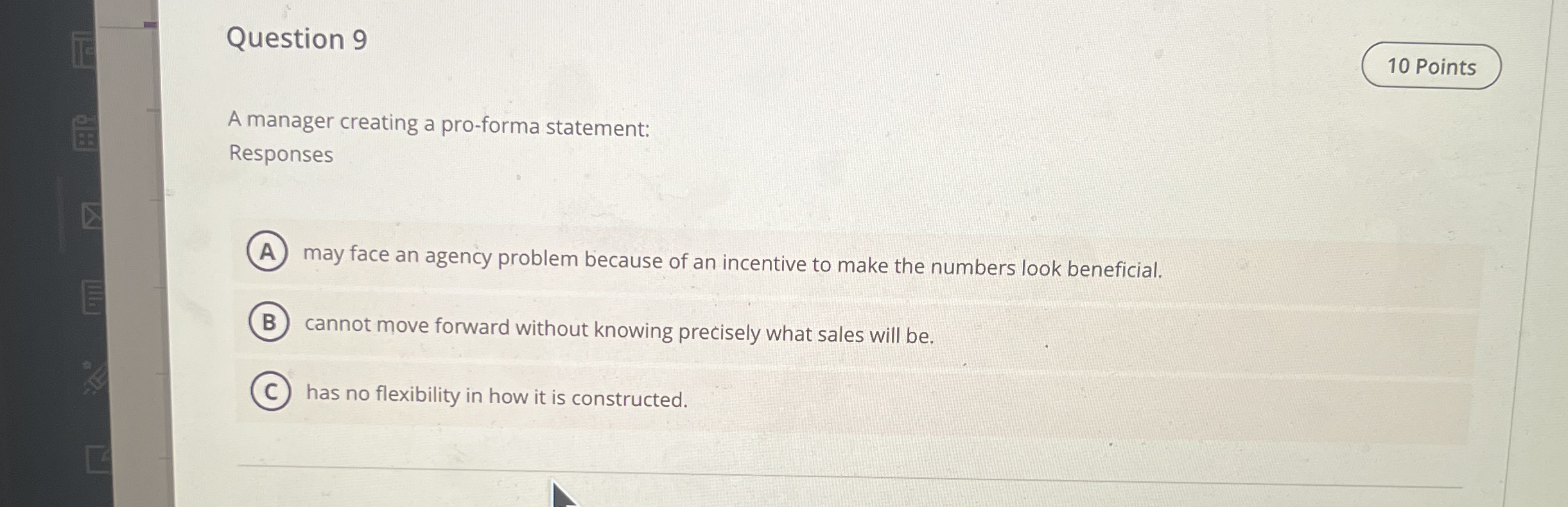 Question 9 A manager creating a pro - forma