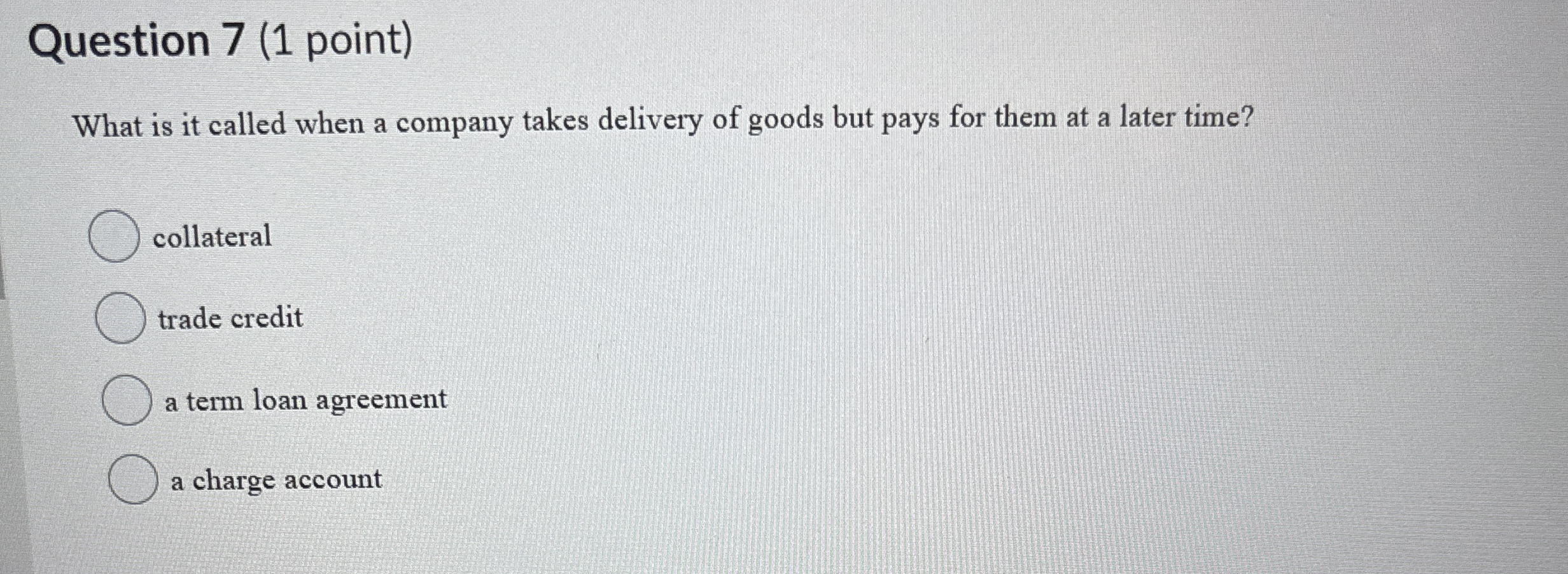Question 7 ( 1 point ) What is it called when a