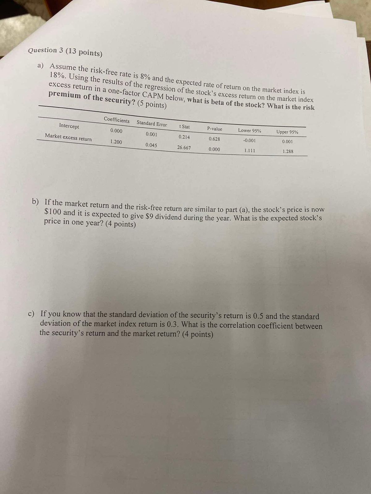 Question 3 ( 1 3 points ) a ) Assume the risk -