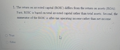 The return on invested capital ( ROIC ) differs