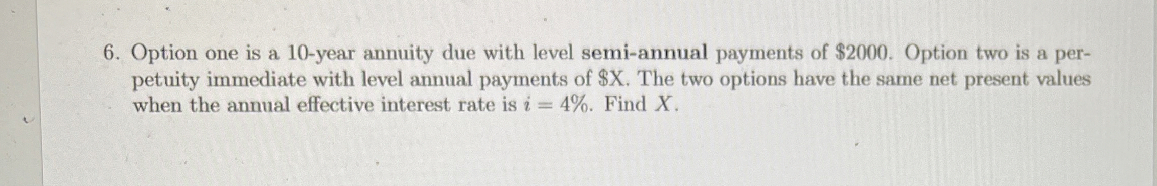 Option one is a 1 0 - year annuity due with level