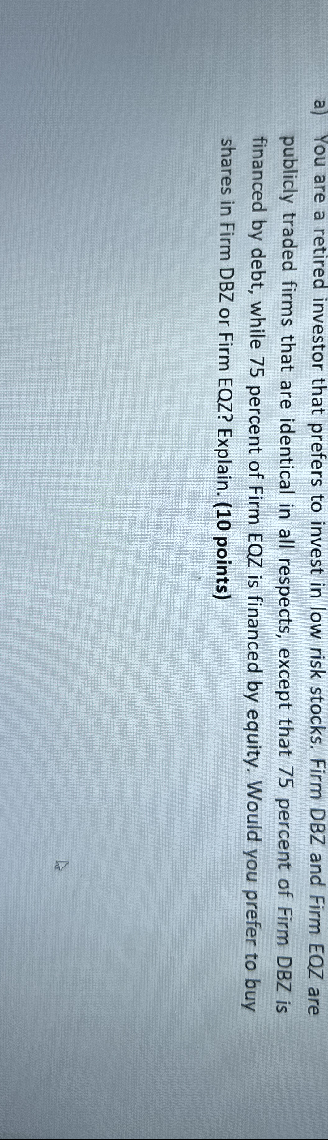 a ) You are a retired investor that prefers to