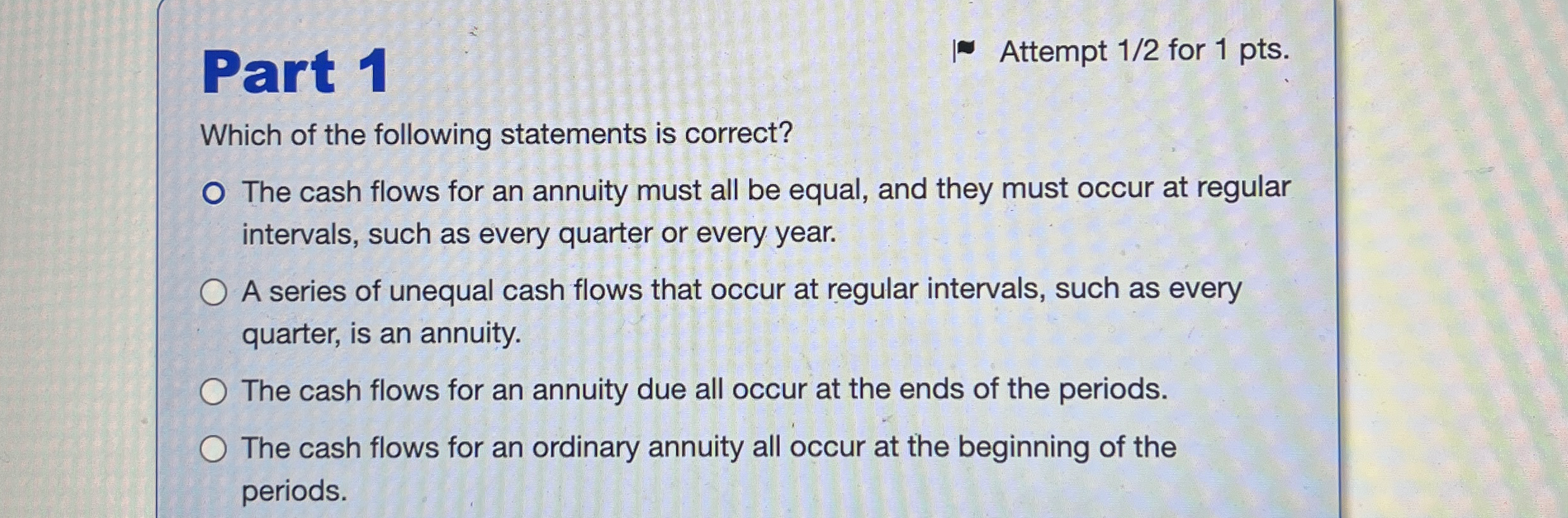 Part 1 Attempt 1 / 2 for 1 pts . Which of the