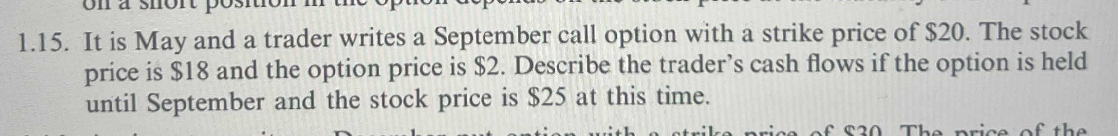 1 . 1 5 . It is May and a trader writes a